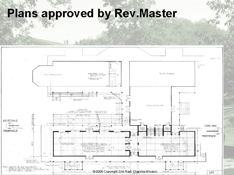 Plans approved by Rev. Master © 2008 Copyright Shri Ram Chandra Mission 