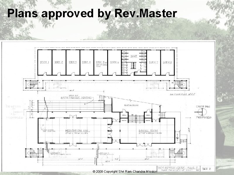 Plans approved by Rev. Master © 2008 Copyright Shri Ram Chandra Mission 