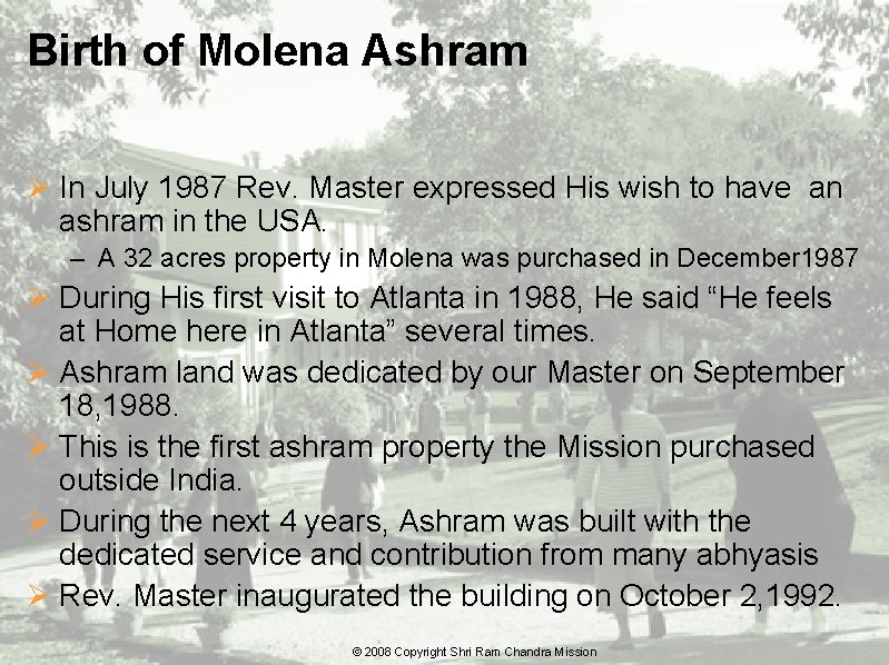 Birth of Molena Ashram Ø In July 1987 Rev. Master expressed His wish to