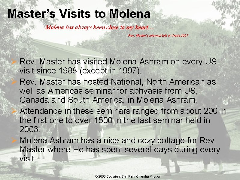 Master’s Visits to Molena has always been close to my heart… Rev. Master’s informal