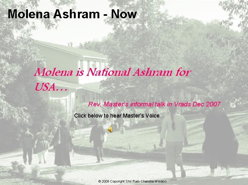 Molena Ashram - Now Molena is National Ashram for USA… Rev. Master’s informal talk