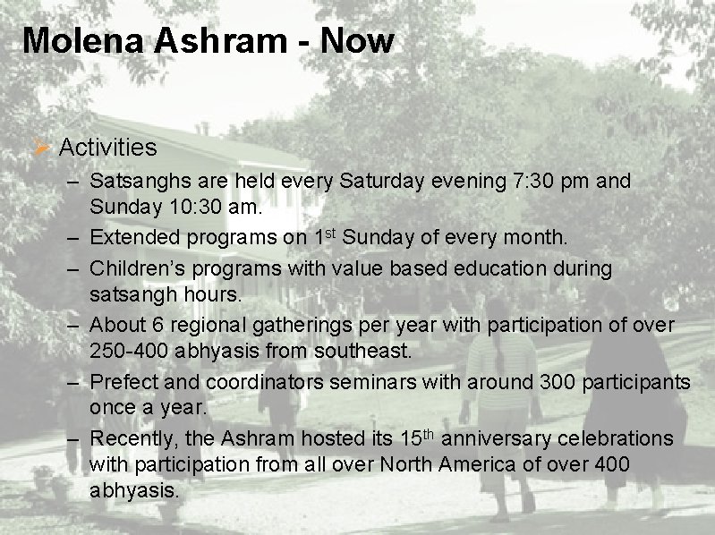 Molena Ashram - Now Ø Activities – Satsanghs are held every Saturday evening 7: