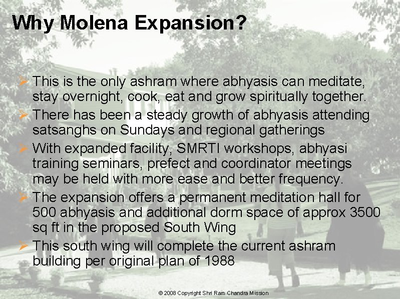 Why Molena Expansion? Ø This is the only ashram where abhyasis can meditate, stay