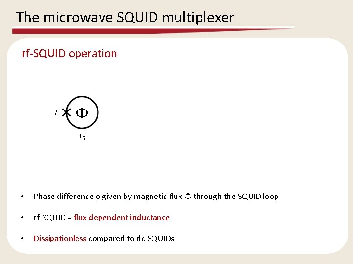 The microwave SQUID multiplexer rf-SQUID operation k LJ Tank circuit F LS Ltot CT