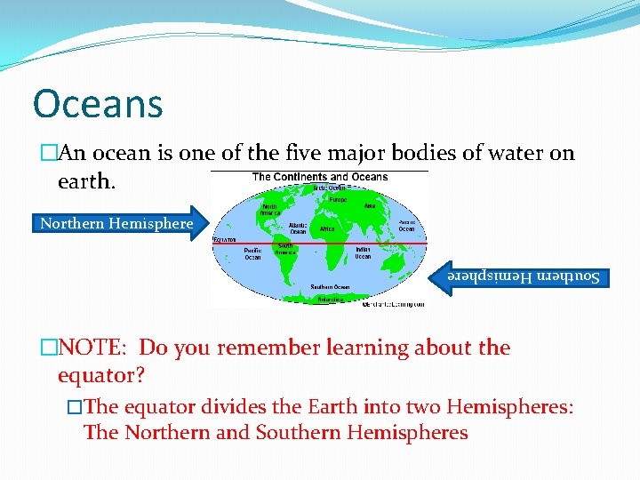 Oceans �An ocean is one of the five major bodies of water on earth.
