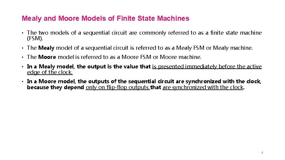 Mealy and Moore Models of Finite State Machines • The two models of a