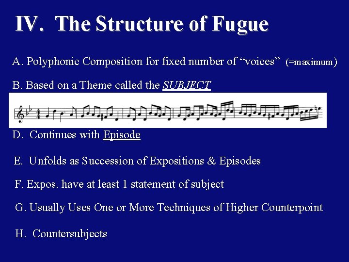 IV. The Structure of Fugue A. Polyphonic Composition for fixed number of “voices” (=maximum)