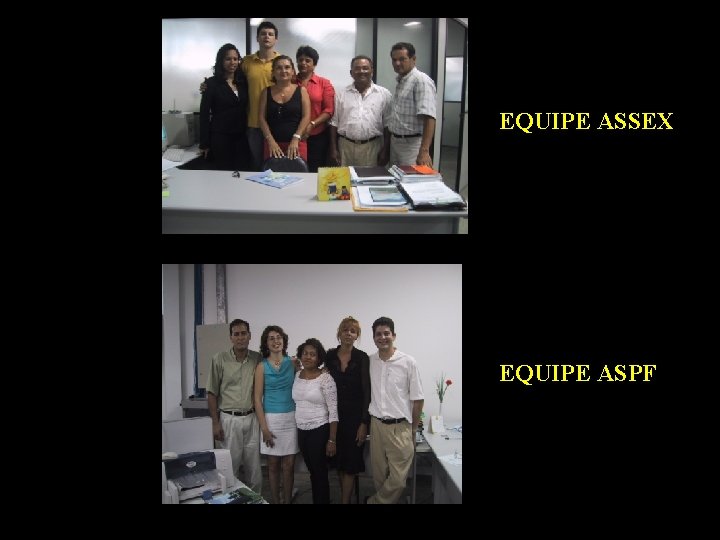 EQUIPE ASSEX EQUIPE ASPF 