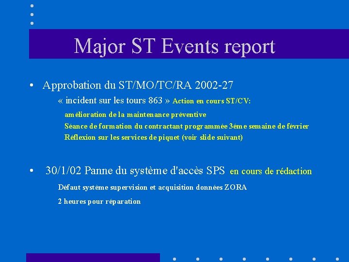 Major ST Events report • Approbation du ST/MO/TC/RA 2002 -27 « incident sur les
