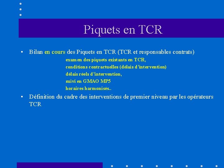 Piquets en TCR • Bilan en cours des Piquets en TCR (TCR et responsables