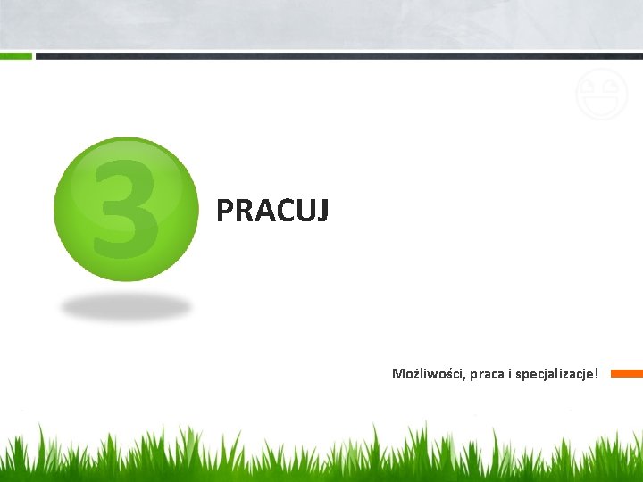 3 PRACUJ Możliwości, praca i specjalizacje! 