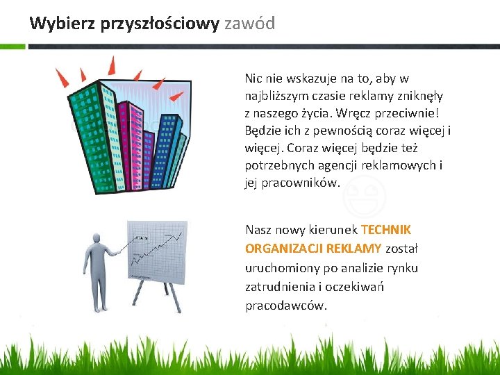 Wybierz przyszłościowy zawód Nic nie wskazuje na to, aby w najbliższym czasie reklamy zniknęły