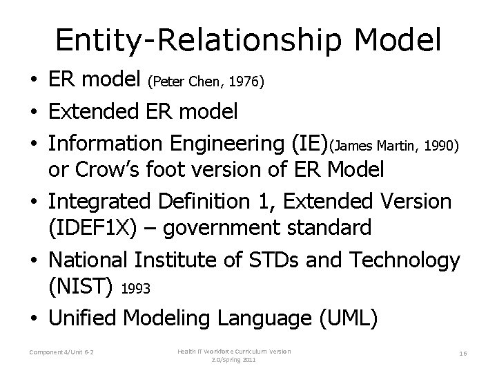 Entity-Relationship Model • ER model (Peter Chen, 1976) • Extended ER model • Information Entity-Relationship Model • ER model (Peter Chen, 1976) • Extended ER model • Information