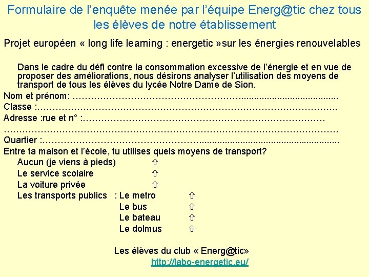 Formulaire de l’enquête menée par l’équipe Energ@tic chez tous les élèves de notre établissement