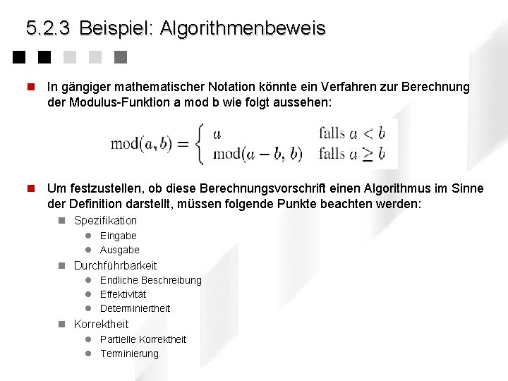 5. 2. 3 Beispiel: Algorithmenbeweis n In gängiger mathematischer Notation könnte ein Verfahren zur