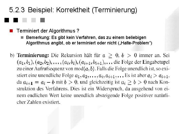 5. 2. 3 Beispiel: Korrektheit (Terminierung) n Terminiert der Algorithmus ? n Bemerkung: Es