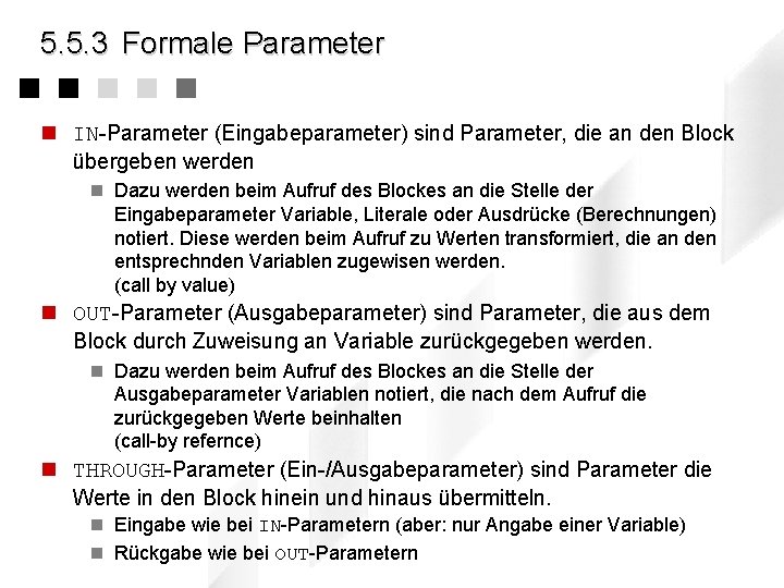 5. 5. 3 Formale Parameter n IN-Parameter (Eingabeparameter) sind Parameter, die an den Block