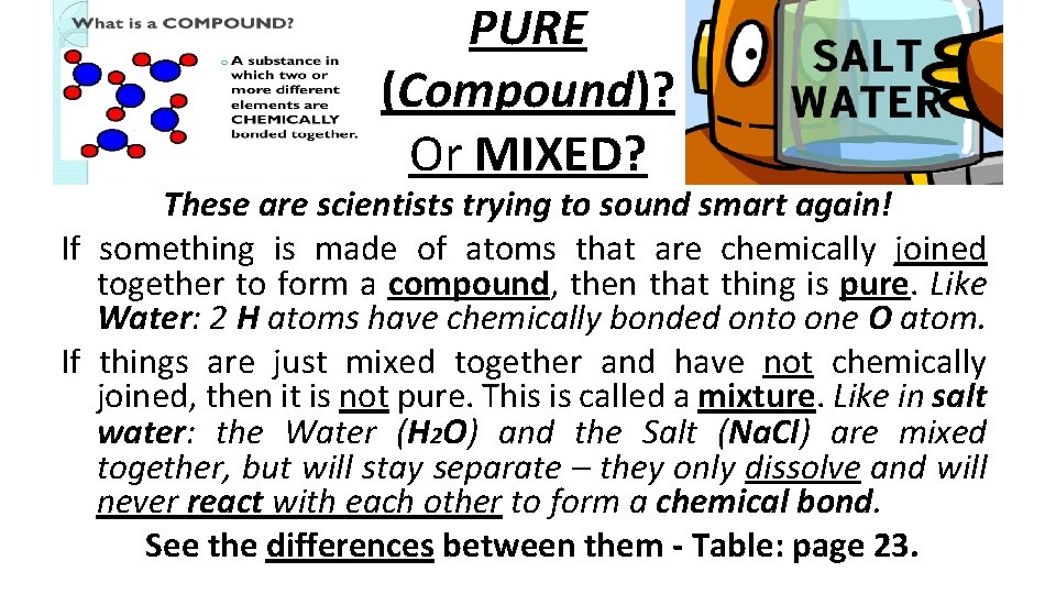 PURE (Compound)? Or MIXED? These are scientists trying to sound smart again! If something