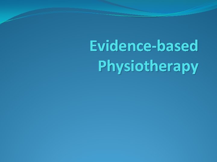 Evidence-based Physiotherapy 