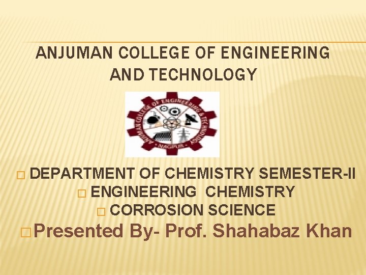 ANJUMAN COLLEGE OF ENGINEERING AND TECHNOLOGY � DEPARTMENT OF CHEMISTRY SEMESTER-II � ENGINEERING CHEMISTRY