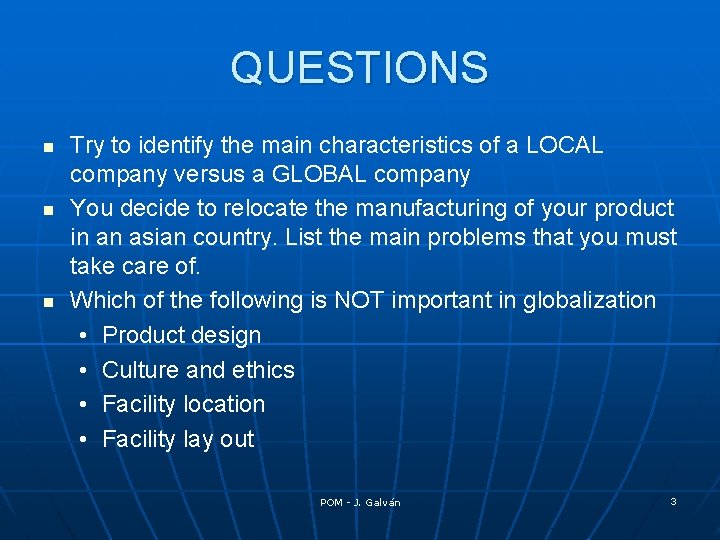 QUESTIONS n n n Try to identify the main characteristics of a LOCAL company