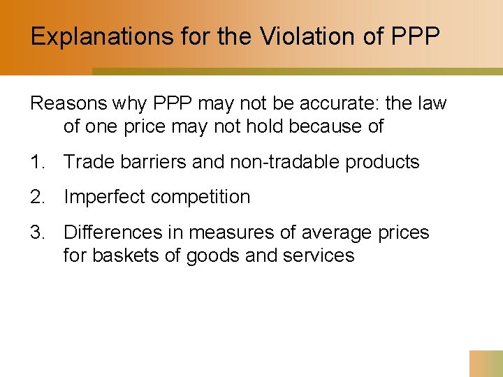 Explanations for the Violation of PPP Reasons why PPP may not be accurate: the