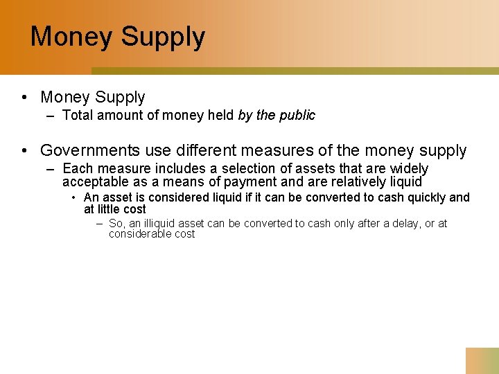 Money Supply • Money Supply – Total amount of money held by the public