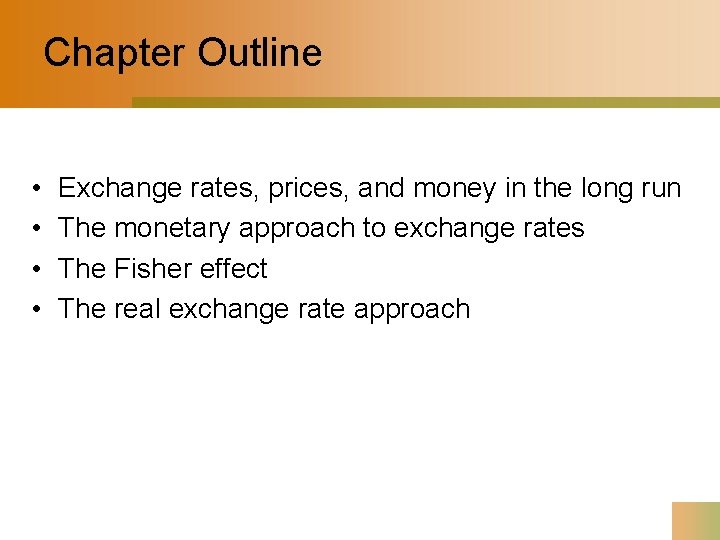 Chapter Outline • • Exchange rates, prices, and money in the long run The