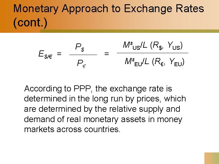 Monetary Approach to Exchange Rates (cont. ) E$/€ = P$ P€ = Ms. US/L
