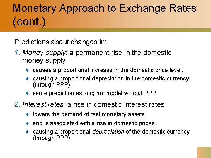 Monetary Approach to Exchange Rates (cont. ) Predictions about changes in: 1. Money supply: