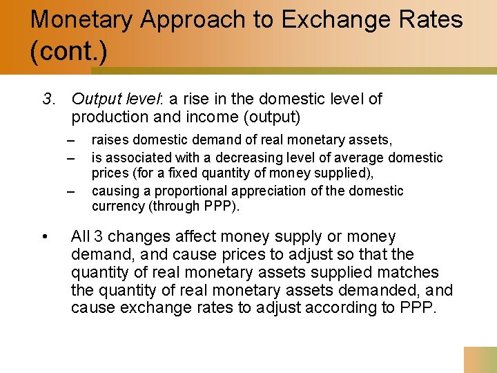 Monetary Approach to Exchange Rates (cont. ) 3. Output level: a rise in the