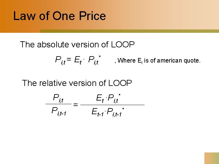 Law of One Price The absolute version of LOOP Pi, t = Et ·