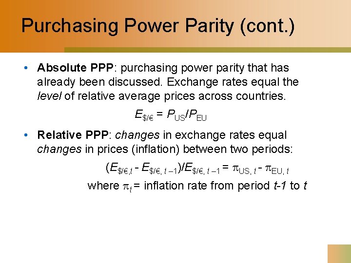 Purchasing Power Parity (cont. ) • Absolute PPP: purchasing power parity that has already