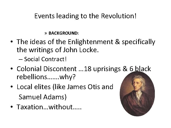 Events leading to the Revolution! » BACKGROUND: • The ideas of the Enlightenment &