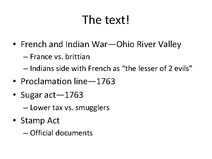 The text! • French and Indian War—Ohio River Valley – France vs. brittian –