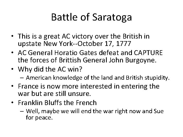 Battle of Saratoga • This is a great AC victory over the British in