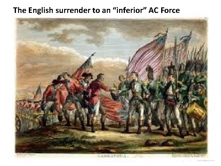 The English surrender to an “inferior” AC Force 