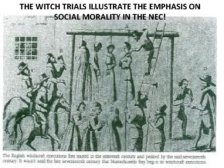 THE WITCH TRIALS ILLUSTRATE THE EMPHASIS ON SOCIAL MORALITY IN THE NEC! 