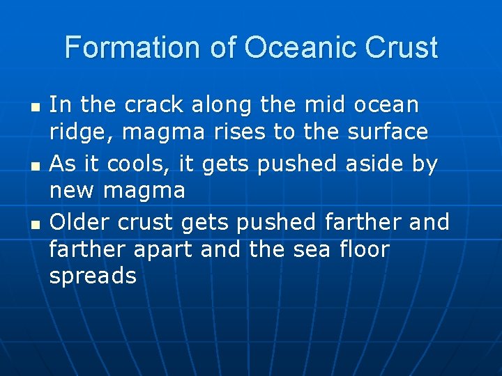 Formation of Oceanic Crust n n n In the crack along the mid ocean