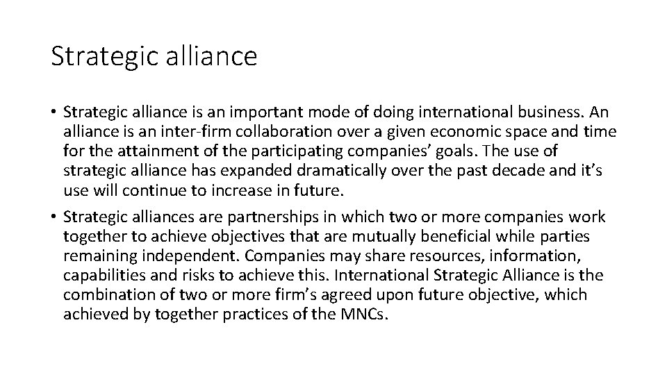 Strategic alliance • Strategic alliance is an important mode of doing international business. An