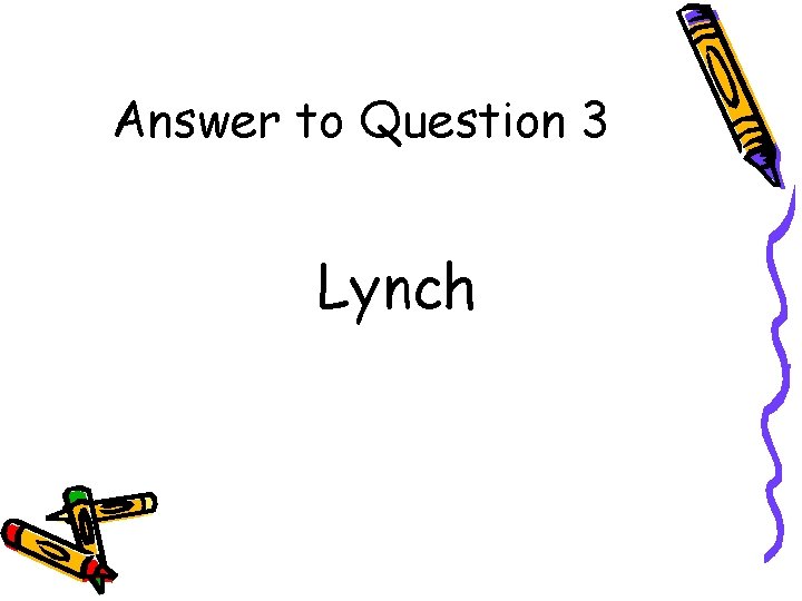 Answer to Question 3 Lynch 