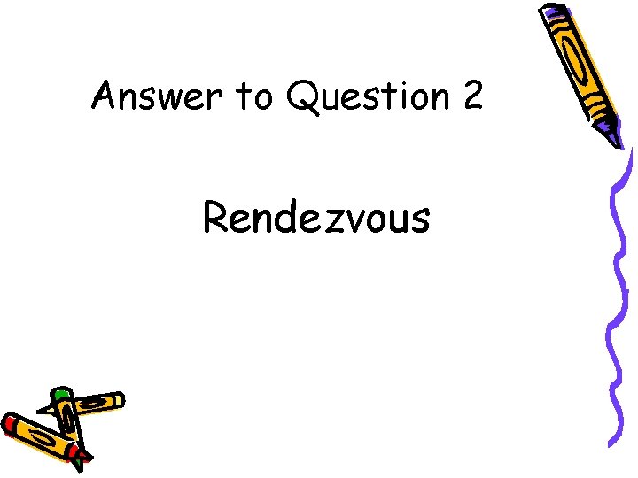 Answer to Question 2 Rendezvous 
