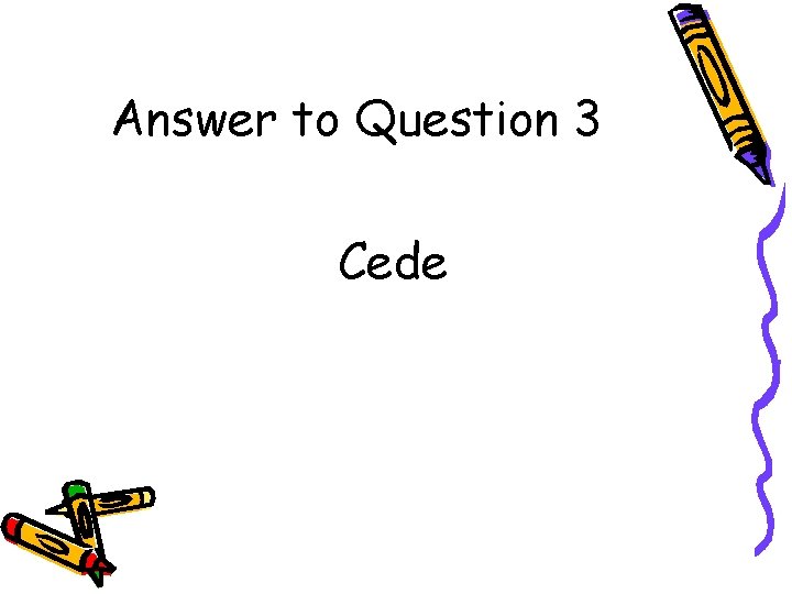 Answer to Question 3 Cede 