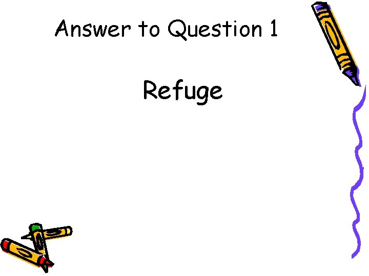 Answer to Question 1 Refuge 