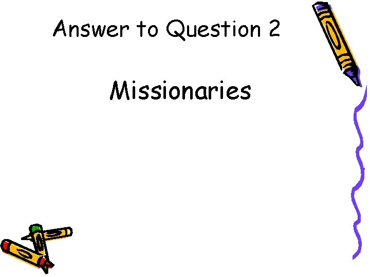 Answer to Question 2 Missionaries 