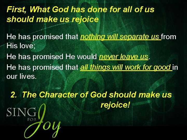First, What God has done for all of us should make us rejoice He