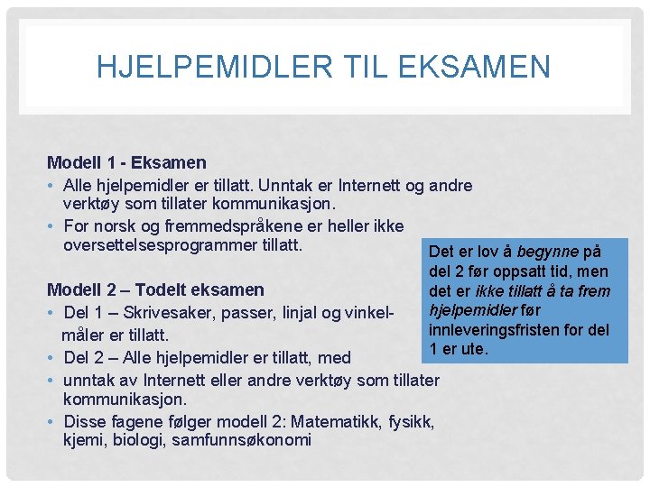 HJELPEMIDLER TIL EKSAMEN Modell 1 - Eksamen • Alle hjelpemidler er tillatt. Unntak er