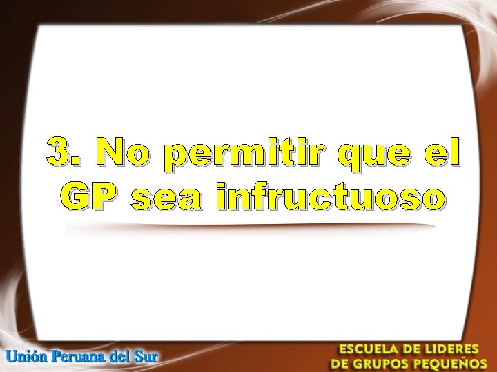 3. No permitir que el GP sea infructuoso 