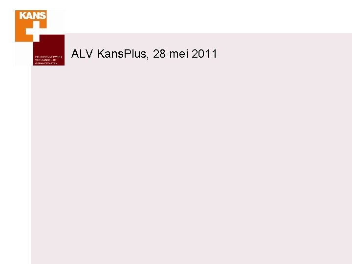 ALV Kans. Plus, 28 mei 2011 