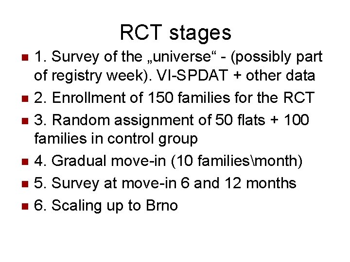 RCT stages n n n 1. Survey of the „universe“ - (possibly part of